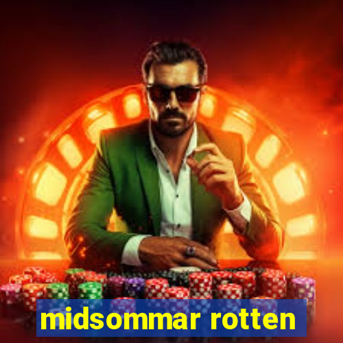 midsommar rotten